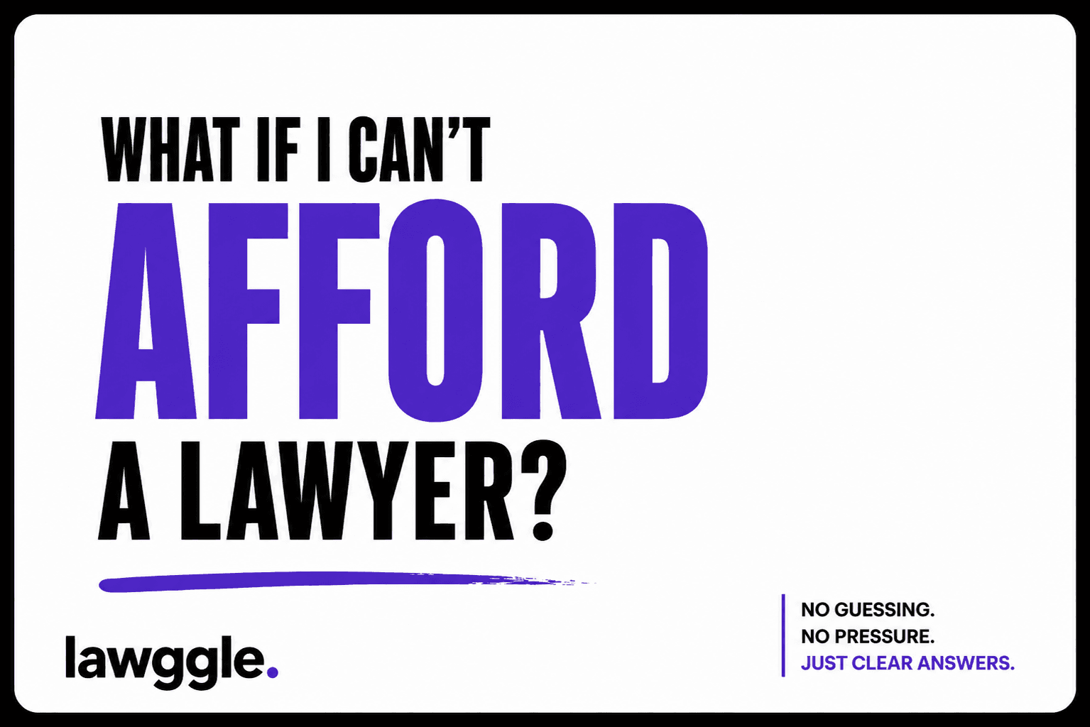 What If I Can’t Afford a Lawyer?