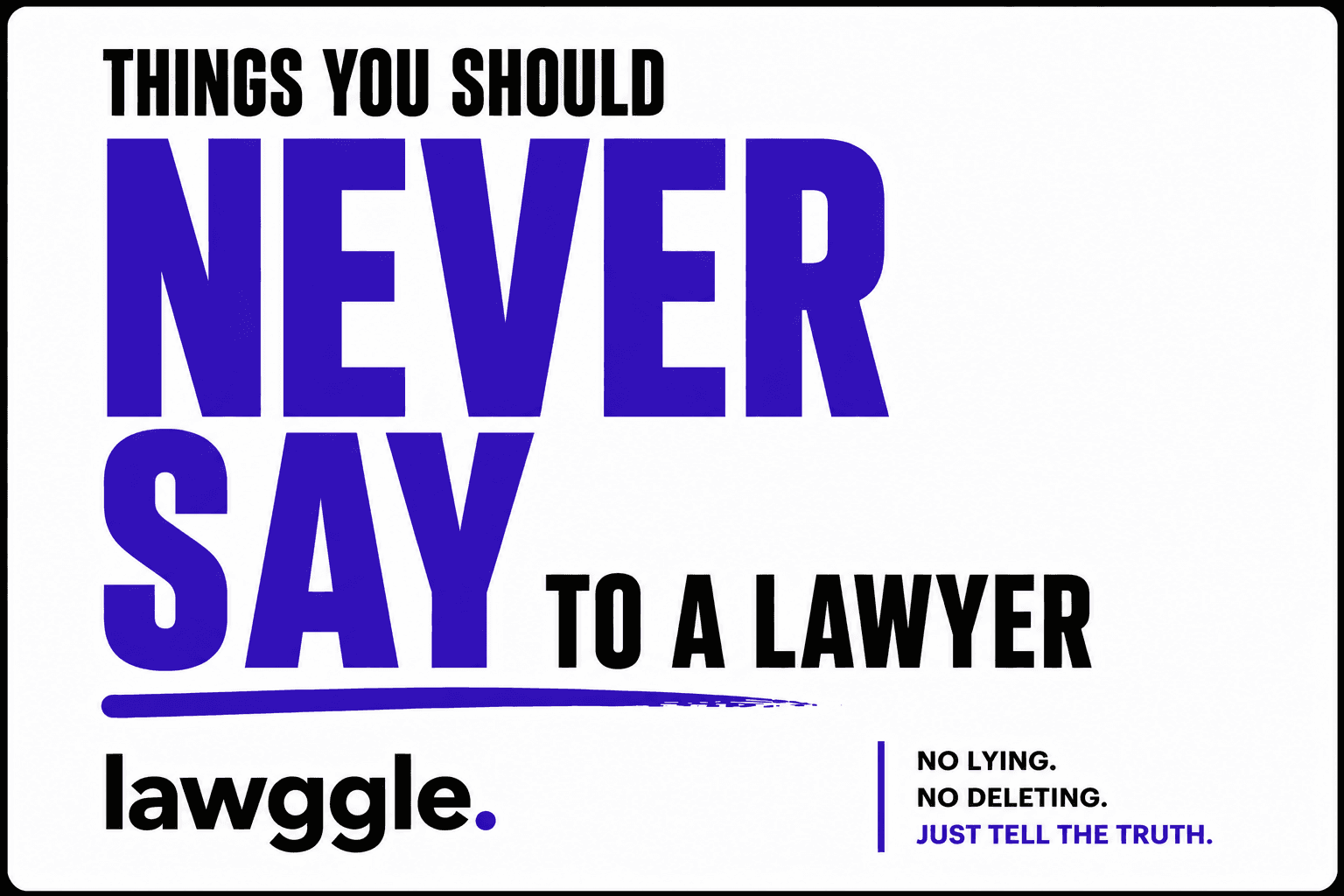 Things You Should Never Say to a Lawyer