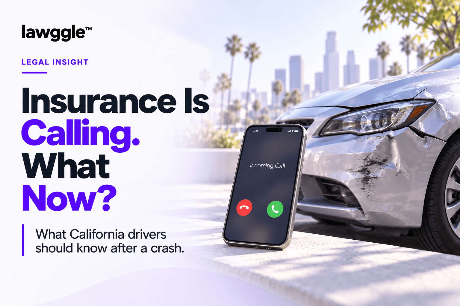 What to Do When an Insurance Company Calls After a California Car Accident